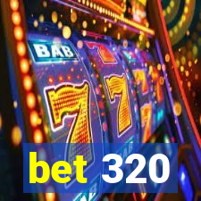 bet 320